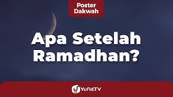 Renungan Ramadhan: Apa Setelah Ramadhan? - Poster Dakwah Yufid TV