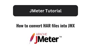 How to convert HAR files to JMX - JMeter step by step Tutorial