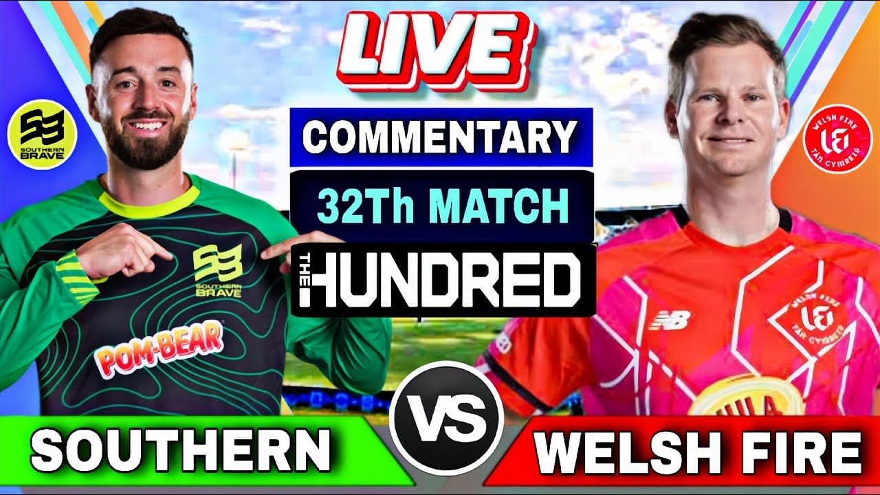 🔴Welsh Fire vs Southern brave, The Hundred League, Match 32 | Commentary and score | WF vs SB