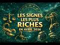 Ces signes vont vivre une prospérité exceptionnelle en Avril 2026 Ce que le ciel a vraiment préparé