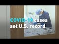 New COVID-19 cases set U.S. record