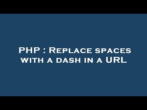 PHP : Replace spaces with a dash in a URL