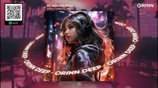 ĐÃ QUÊN RỒI REMIX - SHAY N x ORINN x GUANG