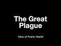 From Outbreak to Archive: The Great Plague