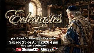 🔴ECLESIASTÉS - COHELET  ESTUDIEMOS LOS TESOROS DE ESTE LIBRO  con el Naví Dr. Javier Palacios