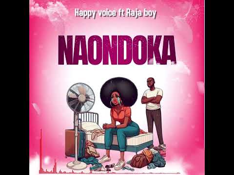 Happyvoice Ft Raja Boy Naondoka Official Music Audio