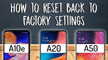 Samsung Galaxy A10e, A20, and A50 How to Reset Back to Factory Settings
