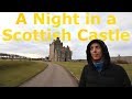 A Night in a Scottish Castle!