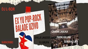 EX YU POP-ROCK BALADE UZIVO