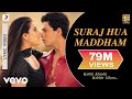 Suraj hua maddham lyric  k3gshah rukh khan kajol sonu nigam alka yagnik