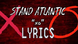 Stand Atlantic- Xo [Lyric Video]