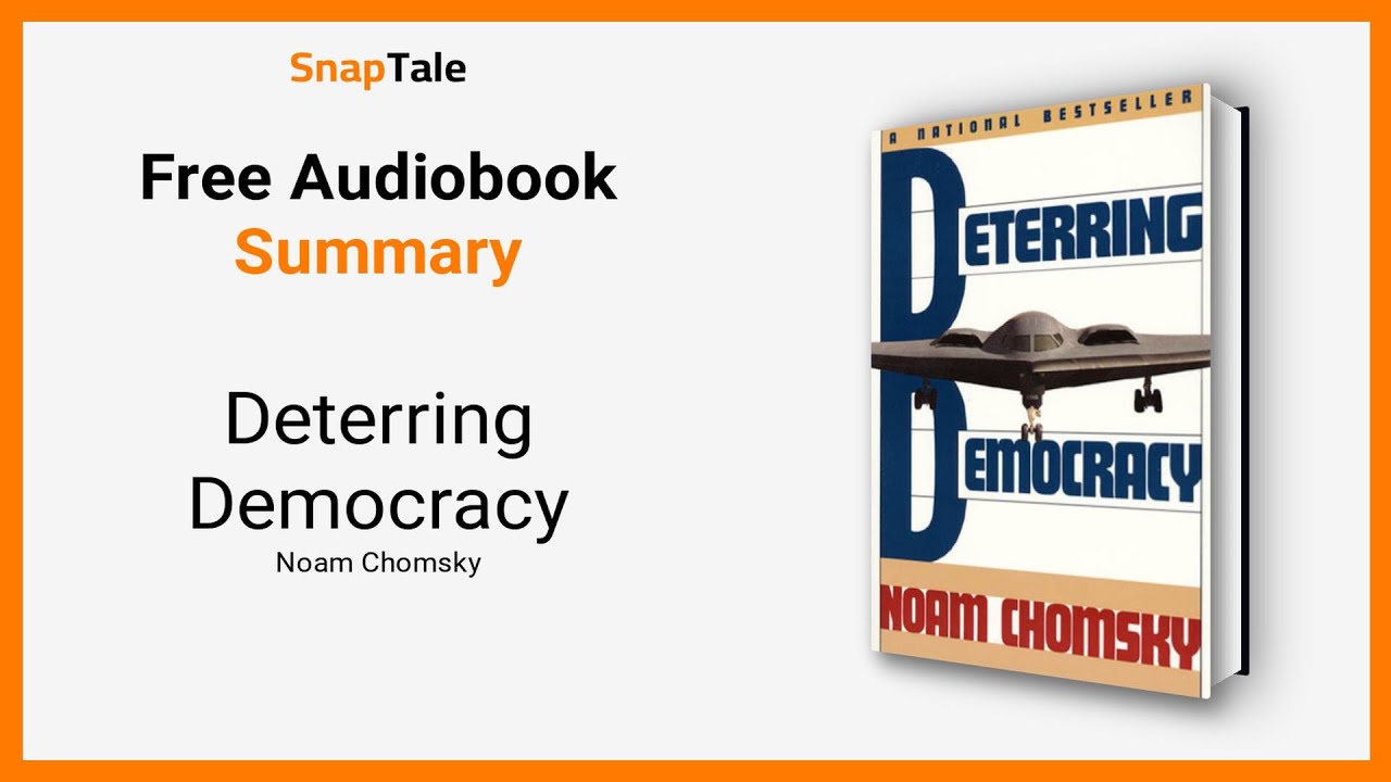 Deterring Democracy by Noam Chomsky: 6 Minute Summary