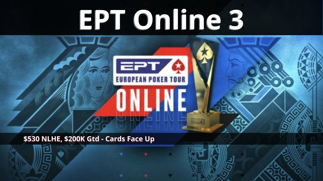 EPT Online 03: $530 NLHE, $200K GTD with wizowizo