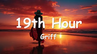 Video voorbeeld van "Griff – 19th Hour (Lyrics) 💗♫"