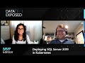 Deploying SQL Server 2019 in Kubernetes | Data Exposed: MVP Edition