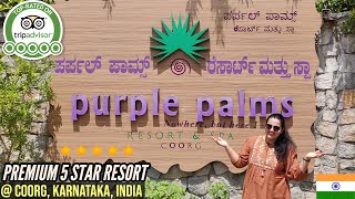 Luxury stay @ Purple Palms Resort and Spa | Best resorts in Coorg | post covid travel destinations ✔