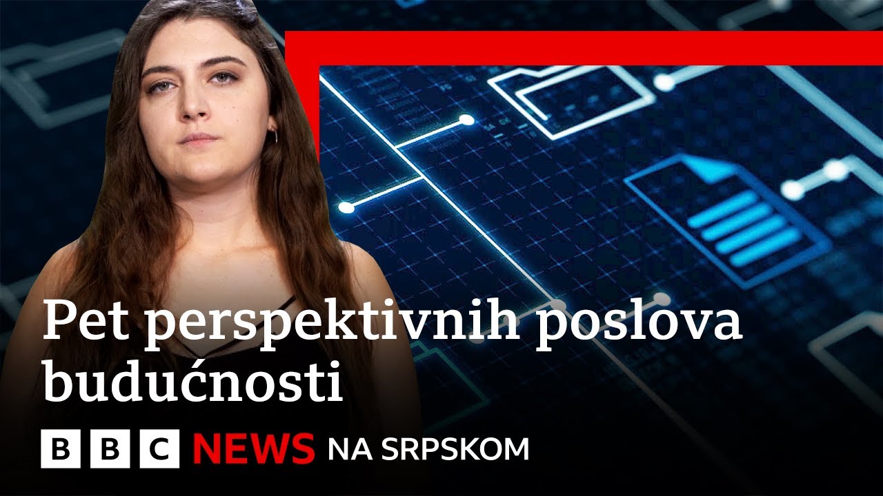 Koji će poslovi biti najtraženiji i kakve su veštine potrebne za uspeh?  | BBC News na srpskom