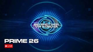 PRIME 26 - BIG BROTHER VIP KOSOVA 4 - 13.02.2026