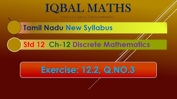 Tamil Nadu Class 12 Exercise 12.2 Q.NO.3 Chapter 12 Discrete Mathematics New Syllabus