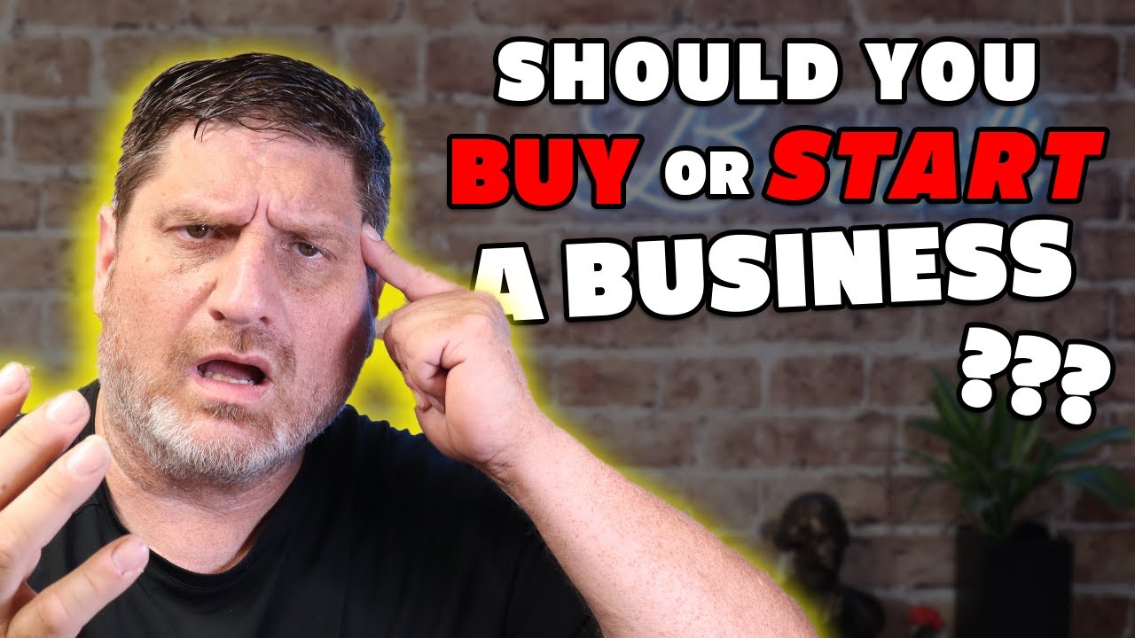 Buy a Business or Start a Business