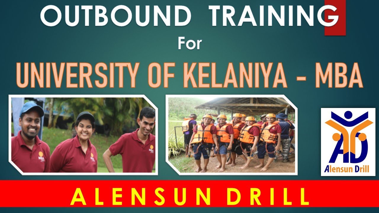 OUTBOUND TRAINING (OBT) for UNIVERSITY of KELANIYA - MBA by ALENSUN DRILL