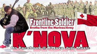 K'Nova ft. T-Blu - Frontline Soldier ~~~ISLAND VIBE~~~