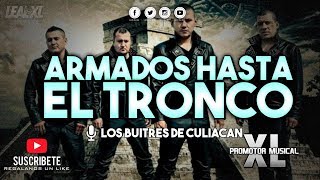 Los Buitres de Culiacán - Armados hasta el tronco