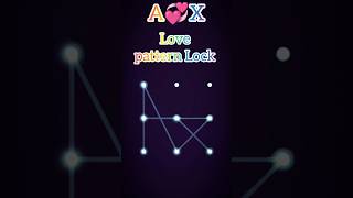 A💞X Love pattern Lock 🔒 mobile 📲#shorts #youtubeshorts #shortviral #mobilepattern