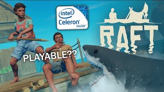(Celeron 2957u 1.4Ghz)Raft on Intel HD