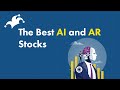The Best Stocks to Invest in Artificial Intelligence and Augmented Reality