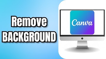 How To Remove BACKGROUND In CANVA