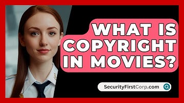 What Is Copyright In Movies? - SecurityFirstCorp.com