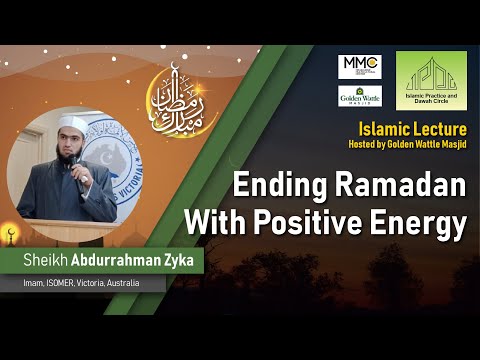Ending Ramadan with Positive Energy | By Sheikh Abdurrahman Zyka