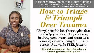 How to Triumph Over Trauma - Cheryl Y Howard