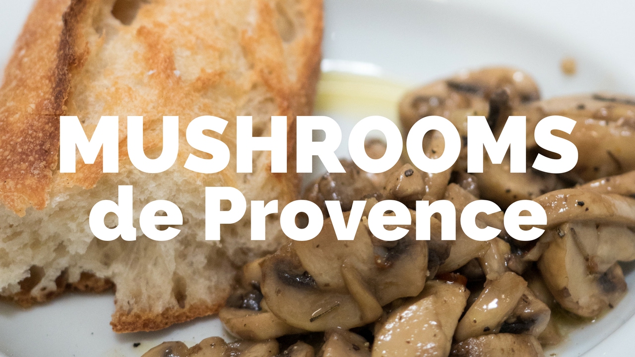 Locally Inspired Mushrooms de Provence Recipe YouTube