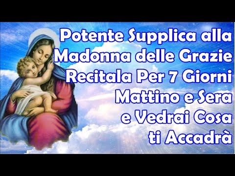 2 Luglio Festa: Supplica alla Madonna delle Grazie | Recitala 7 Giorni Mattino e Sera e ti Accadrà..