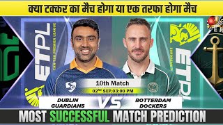 Dublin Guardians vs Rotterdam Dockers| European T20 Premier League 2026 10th Match| DBG v RDD Predic