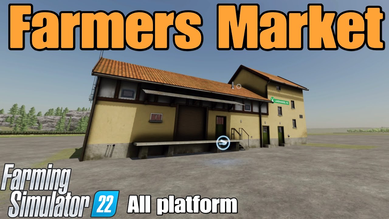 Farmers Market / FS22 mod for all platforms - YouTube
