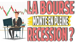 La Bourse Monte En Pleine Récession ? Analyse Economique et Financière !
