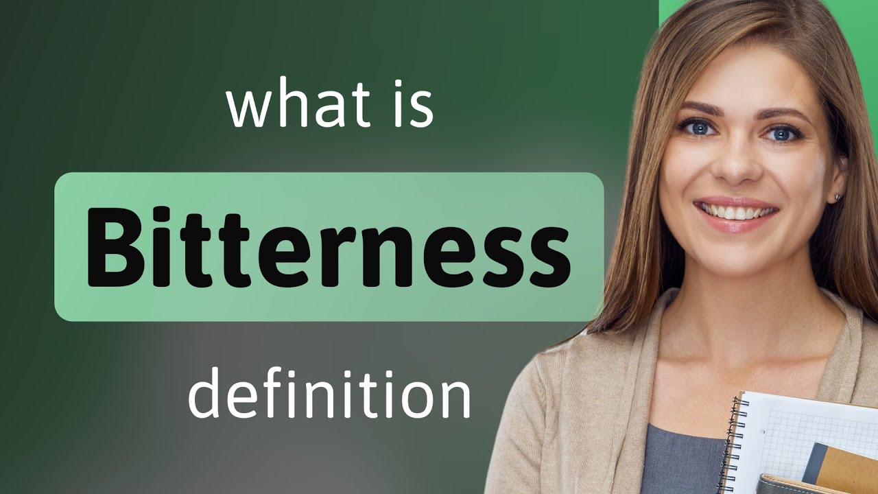 Bitterness BITTERNESS Meaning YouTube Bitterness BITTERNESS Meaning YouTube