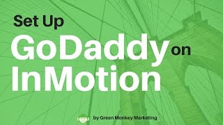 how to setup a godaddy domain name on inmotion hosting account