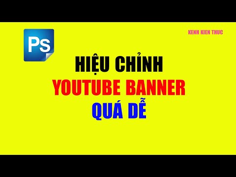 Hướng dẫn cách chỉnh sửa YouTube Banner theo ý muốn | KKT