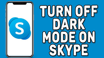 How to Turn Off Dark Mode on Skype