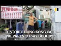 Historic Hong Kong cafe ready to say goodbye as Kowloon squatter village faces redevelopment