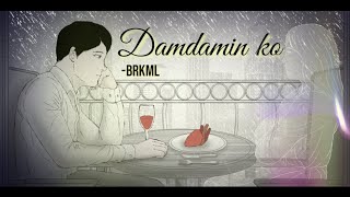 BRKML - DAMDAMIN KO (Official lyric video) Prod. Lo fidel