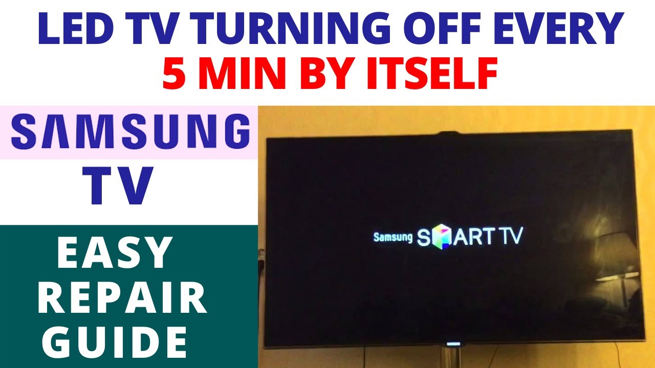 How To Fix SAMSUNG LED TV Turning OFF Every Few Minutes Later LED