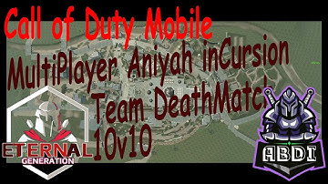 Aniyah map baru main Team DeathMatch, CoD Mobile MultiPlayer Aniyah inCursion Team DeathMatch 10v10