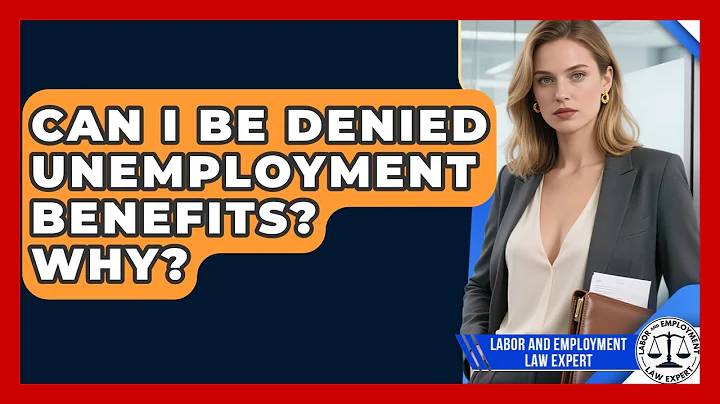 Can I Be Denied Unemployment Benefits? Why? - Labor and Employment Law Expert