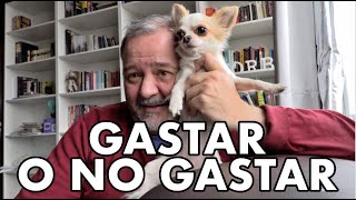 Gastar O No Gastar Gastar O No Gastar