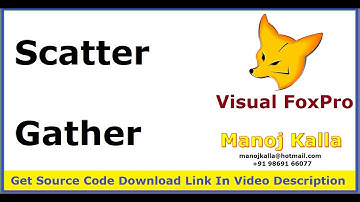 04 use Scatter Gather VFP | Scatter Gather Visual Foxpro | what is Scatter Gather | Foxpro Training